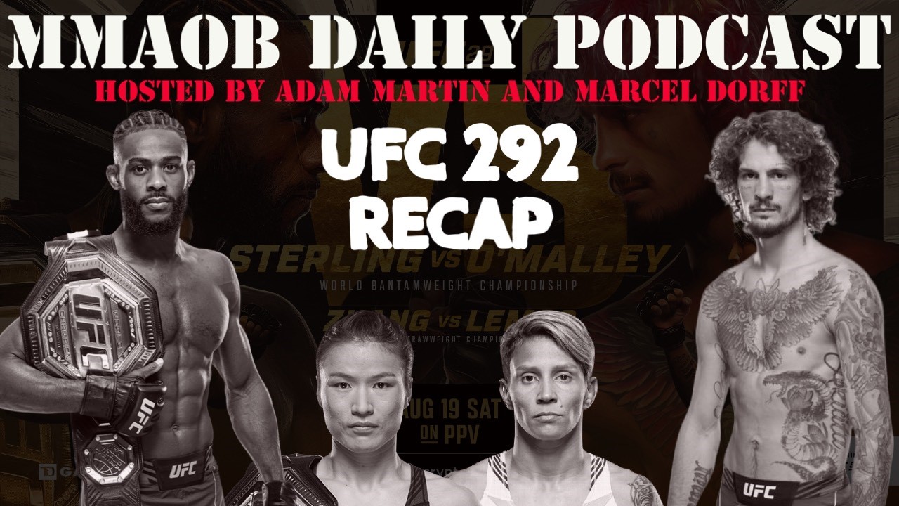 UFC 292: Sterling vs. O'Malley Recap MMAOB Daily Podcast For August 21st - MMAOddsBreaker
